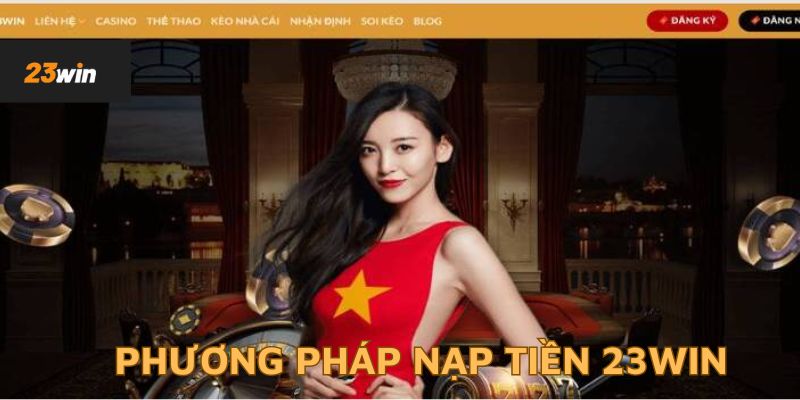 Nạp tiền 23win thông qua ngân hàng điện tử cực dễ dàng