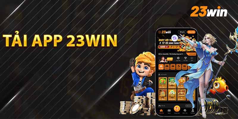 Hướng dẫn cách tải app 23win cực kỳ chính xác